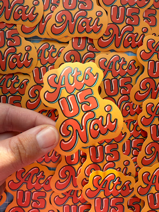 Ats Us Nai Sticker