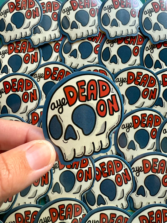 Aye Dead On skull sticker